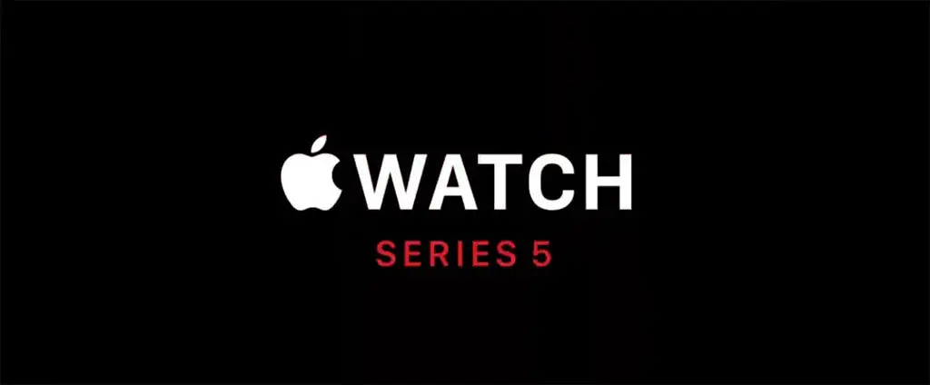 Apple Watch Series 5 - Presentación